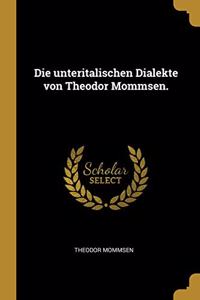 Die unteritalischen Dialekte von Theodor Mommsen.