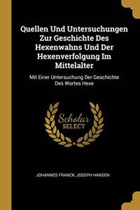 Quellen Und Untersuchungen Zur Geschichte Des Hexenwahns Und Der Hexenverfolgung Im Mittelalter