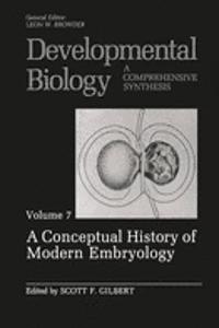 Developmental Biology: A Conceptual History Of Modern Embryology V. 7