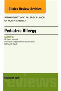 Pediatric Allergy, an Issue of Immunology and Allergy Clinics of North America