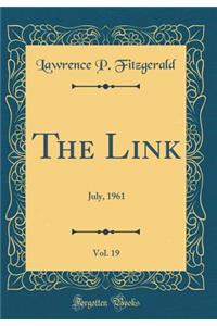 The Link, Vol. 19: July, 1961 (Classic Reprint)