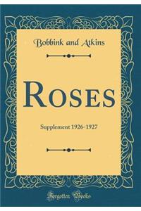 Roses: Supplement 1926-1927 (Classic Reprint)