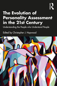 The Evolution of Personality Assessment in the 21st Century