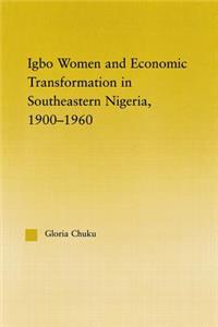 Igbo Women and Economic Transformation in Southeastern Nigeria, 1900-1960