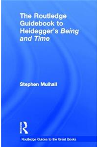 Routledge Guidebook to Heidegger's Being and Time