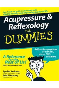 Acupressure and Reflexology For Dummies