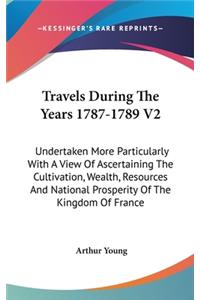 Travels During The Years 1787-1789 V2