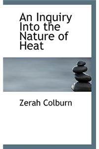 An Inquiry Into the Nature of Heat