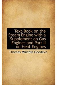 Text-Book on the Steam Engine with a Supplement on Gas Engines and Part II on Heat Engines