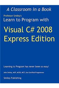Learn to Program with Visual C# 2008 Express