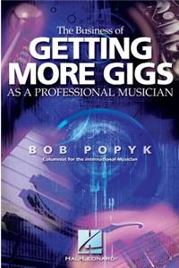 The Business of Getting More Gigs as a Professional Musician