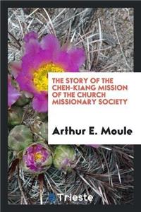 Story of the Cheh-Kiang Mission of the Church Missionary Society