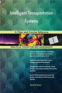 Intelligent Transportation Systems A Clear and Concise Reference