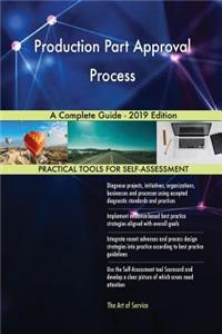 Production Part Approval Process A Complete Guide - 2019 Edition