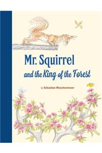 Mr. Squirrel and the King of the Forest