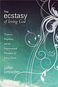 Ecstasy of Loving God