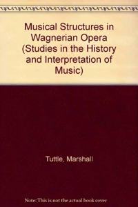 Musical Structures in Wagnerian Opera