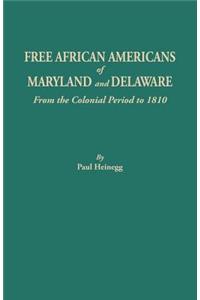 Free African Americans of Maryland and Delaware, from the Colonial Period to 1810