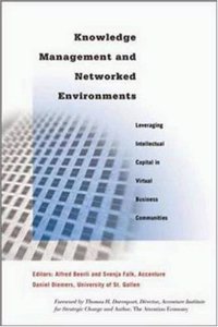Knowledge Management and Networked Environments- Leveraging Intellectual Capital in Virtual Business Communities