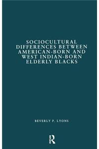 Sociocultural Differences between American-born and West Indian-born Elderly Blacks