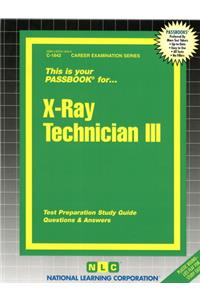 X-Ray Technician III: Passbooks Study Guide