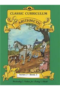 Classic Curriculum: Arithmetic, Book 3