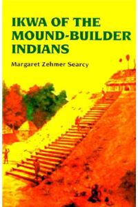 Ikwa Of The Mound-Builder Indians