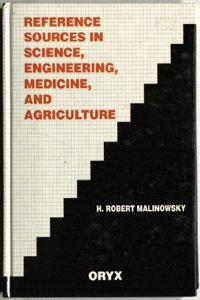 Reference Sources in Science, Engineering, Medicine, and Agriculture