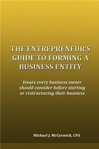 Entrepreneur's Guide to Forming a Business Entity