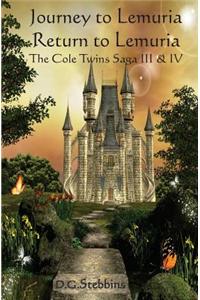 Journey to Lemuria & Return to Lemuria: The Cole Twins Saga 3 & 4
