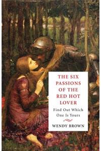Six Passions of the Red-Hot Lover