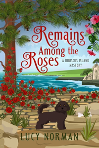 Remains Among the Roses