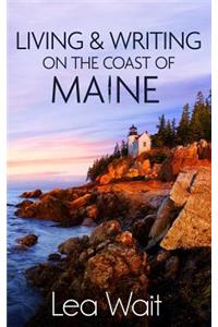 Living and Writing on the Coast of Maine