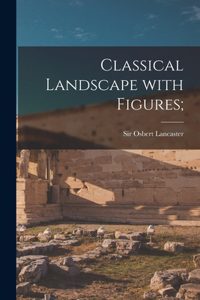 Classical Landscape With Figures;