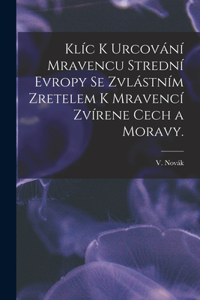 Klíc K Urcování Mravencu Strední Evropy Se Zvlástním Zretelem K Mravencí Zvírene Cech a Moravy.