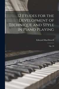 12 Etudes for the Development of Technique and Style in Piano Playing