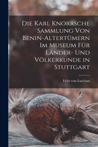 Karl Knorrsche Sammlung von Benin-Altertümern im Museum für Länder- und Völkerkunde in Stuttgart