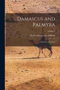 Damascus and Palmyra
