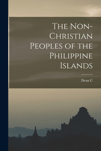 Non-Christian Peoples of the Philippine Islands