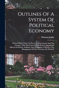 Outlines Of A System Of Political Economy