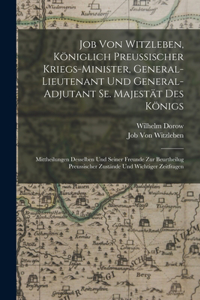 Job Von Witzleben, Königlich Preussischer Kriegs-Minister, General-Lieutenant Und General-Adjutant Se. Majestät Des Königs