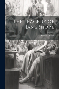 Tragedy of Jane Shore