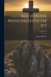 Allgemeine Missionszeitschrift; Volume 20