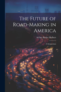 Future of Road-Making in America