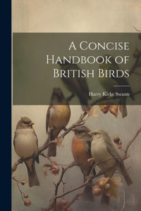 Concise Handbook of British Birds