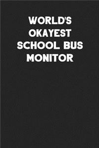 World's Okayest School Bus Monitor