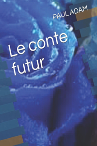 Le conte futur