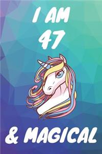 I Am 47 And Magical