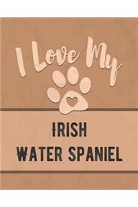 I Love My Irish Water Spaniel