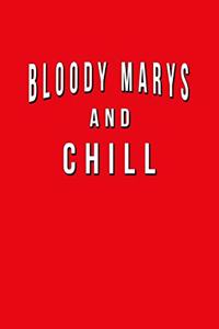 Bloody Mary's And Chill